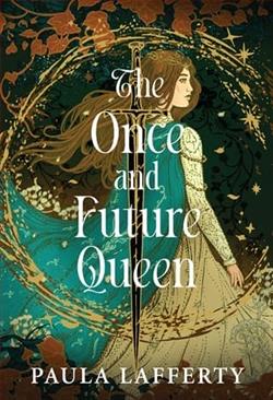 The Once and Future Queen by Paula Lafferty