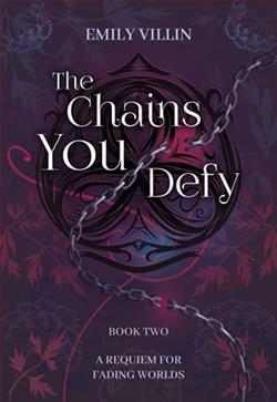 The Chains You Defy by Emily Villin