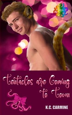 Tentacles Are Coming to Town by K.C. Carmine
