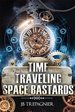 Time Traveling Space Bastards by J.B. Trepagnier