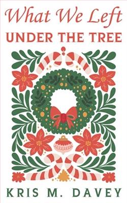 What We Left Under The Tree by Kris M. Davey