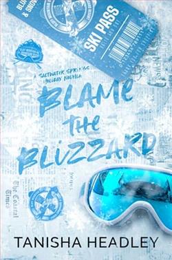 Blame the Blizzard by Tanisha Headley