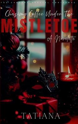 Chasing Coffee Under The Mistletoe by Tatiana Timmons
