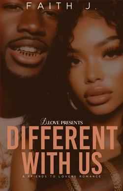 Different with Us by Faith J.