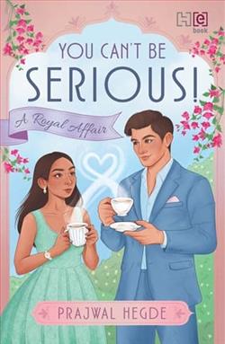 You Can't Be Serious by Prajwal Hegde