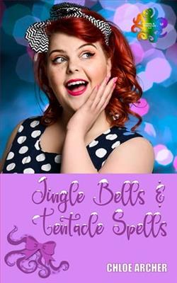 Jingle Bells and Tentacle Spells by Chloe Archer
