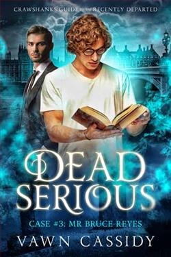 Dead Serious: Case 3 Mr Bruce Reyes by Vawn Cassidy
