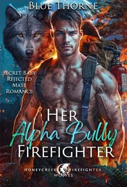 Her Alpha Bully Firefighter by Blue Thorne