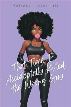 That Time I Accidentally Killed the Wrong Guy by Rebekah Sinclair