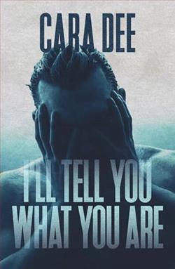 I'll Tell You What You Are by Cara Dee