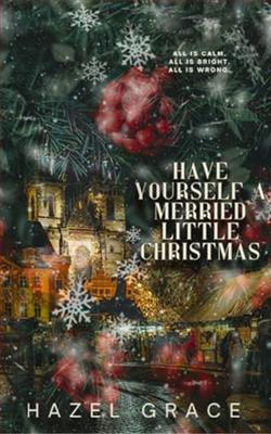 Have Yourself a Merried Little Christmas by Hazel Grace