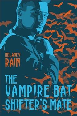 The Vampire Bat Shifter's Mate by Delaney Rain