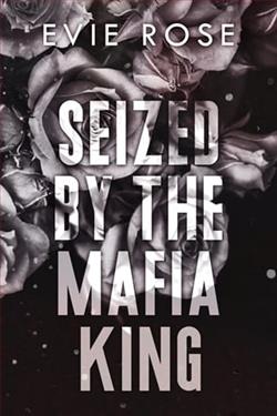 Seized By the Mafia King by Evie Rose