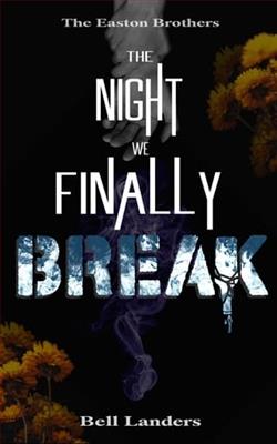 The Night We Finally Break by Bell Landers