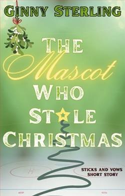The Mascot Who Stole Christmas by Ginny Sterling
