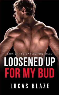 Loosened Up for My Bud by Lucas Blaze