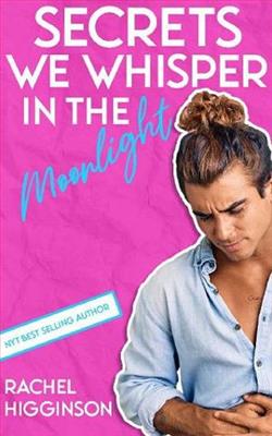 Secrets We Whisper in the Moonlight by Rachel Higginson