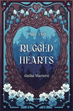 Rugged Hearts: Part Two by Giulia Marietti