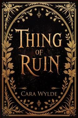 Thing of Ruin by Cara Wylde