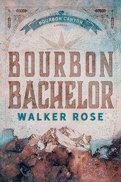 Bourbon Bachelor by Walker Rose