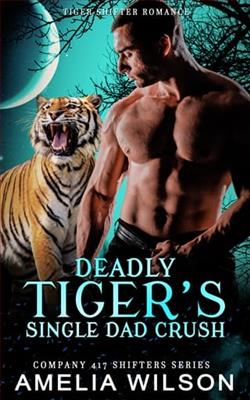 Deadly Tiger's Single Dad Crush by Amelia Wilson
