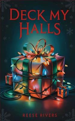 Deck My Halls by Reese Rivers