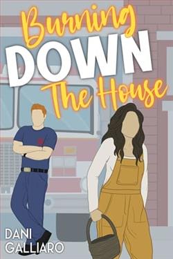 Burning Down the House by Dani Galliaro