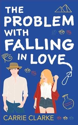 The Problem with Falling in Love by Carrie Clarke