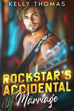 Rockstar's Accidental Marriage by Kelly Thomas