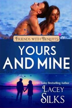 Yours and Mine (Friends with Benefits) by Lacey Silks