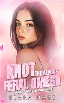 Knot the Alphas' Feral Omega by Elara Haze