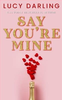 Say You're Mine by Lucy Darling