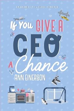 If You Give a CEO a Chance by Ann Einerson