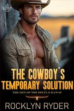 The Cowboy's Temporary Solution by Rocklyn Ryder