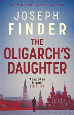The Oligarch's Daughter by Joseph Finder