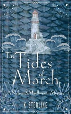 The Tides of March by K. Sterling