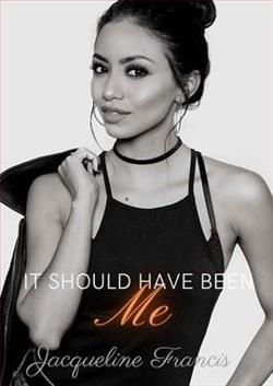 It Should Have Been Me by Jacqueline Francis