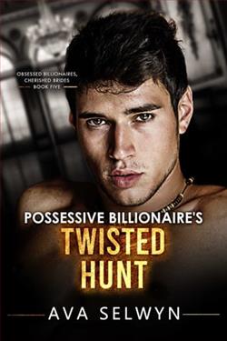 Possessive Billionaire's Twisted Hunt by Ava Selwyn
