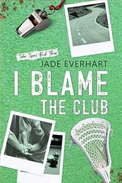 I Blame the Club by Jade Everhart