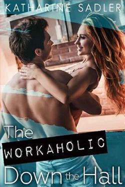 The Workaholic Down the Hall by Katharine Sadler