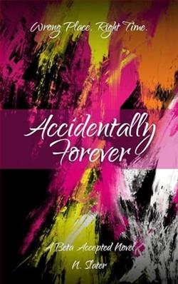 Accidentally Forever by N. Slater