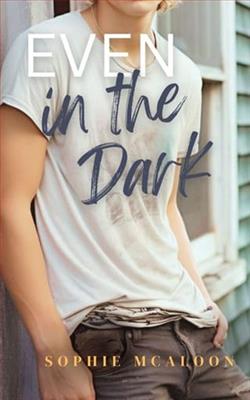 Even in the Dark by Sophie McAloon
