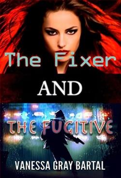 The Fixer and the Fugitive by Vanessa Gray Bartal