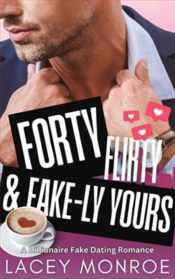 Forty, Flirty & Fake-ly Yours by Lacey Monroe