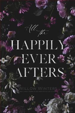 All The Happily Ever Afters by Willow Winters
