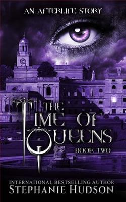 The Time Of Queens by Stephanie Hudson
