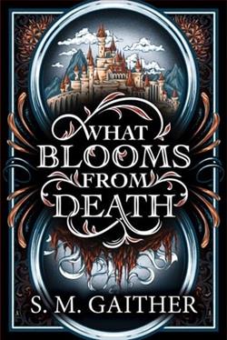 What Blooms from Death by S.M. Gaither