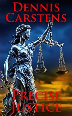 Precise Justice by Dennis Carstens