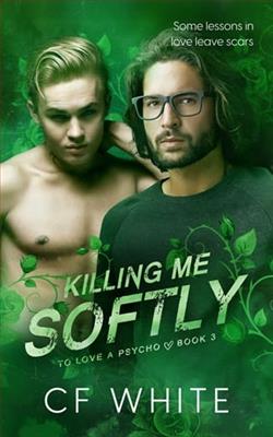 Killing Me Softly by C.F. White