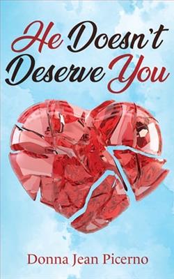 He Doesn't Deserve You by Donna Picerno